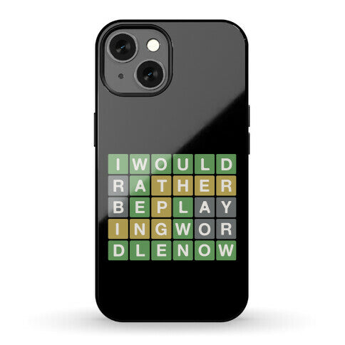 I Would Rather Be Playing Wordle Now Parody Phone Case